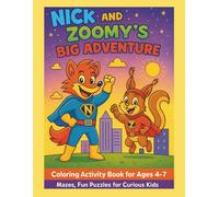 Nick and Zoomy’s Big Adventure Coloring Book for Kids 4-7: Mazes, Puzzles & Games: A Cute Animal Activity Book with Mazes, Puzzles, Counting, Drawing and Learning Games