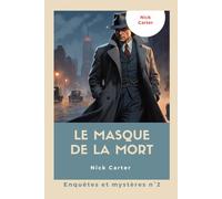 Nick Carter - Le masque de la mort: ou le cas curieux de Nick Carter