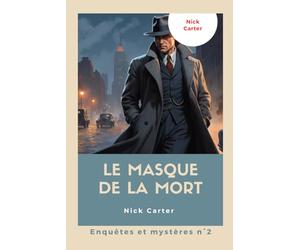 Nick Carter - Le masque de la mort: ou le cas curieux de Nick Carter