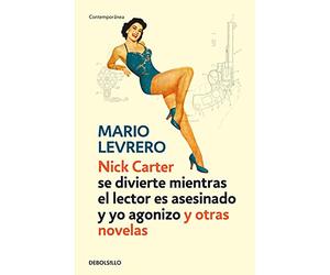 Nick Carter (se divierte mientras el lector es asesinado y yo agonizo) y otras novelas