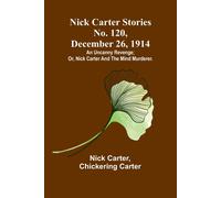 Nick Carter Stories No. 120, December 26, 1914