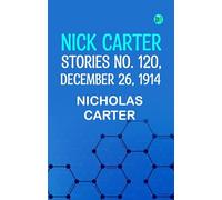 Nick Carter Stories No. 120 December 26 1914