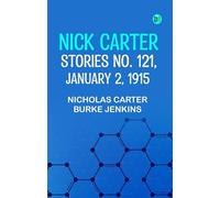 Nick Carter Stories No. 121 January 2 1915