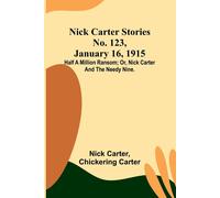 Nick Carter Stories No. 123, January 16, 1915