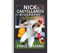 NICK CASTELLANOS BIOGRAPHY: Power, Perseverance, and the Making of an MLB Slugger