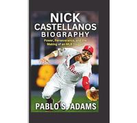 NICK CASTELLANOS BIOGRAPHY: Power, Perseverance, and the Making of an MLB Slugger