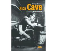 Nick Cave, l'intranquille - Christophe Deniau - Castor Astral - broché - Biographie