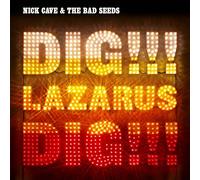 Nick Cave & The Bad Seeds - Dig, Lazarus, Dig!!!