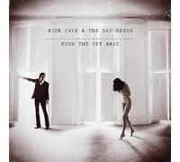 Nick Cave & The Bad Seeds - Nick Cave & the Bad Seeds - PUSH THE SKY AWAY
