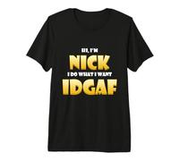 Nick Costume IDGAF Meme Personalized First Name Nick Jokes T-Shirt Haut de Gamme