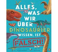 Nick Crumpton G Alles, was wir über Dinosaurier wissen, ist falsch: Sac (Relié)