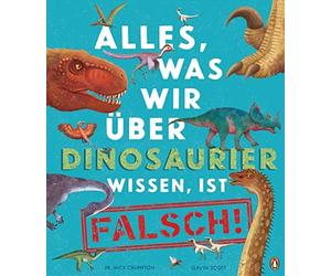 Nick Crumpton G Alles, was wir über Dinosaurier wissen, ist falsch: Sac (Relié)