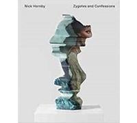 Nick Hornby Zygotes and Confessions by Matt Price Matt Price (Auteur)