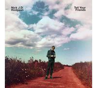 NICK J,D, HODGSON - TELL YOUR FRIENDS CD NEUF