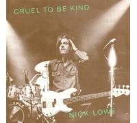 Nick Lowe - Cruel To Be Kind