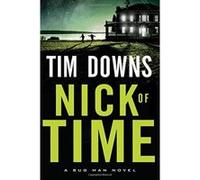 Nick of Time (A Bug Man Novel) - [Version Originale] Tim Downs (Auteur)