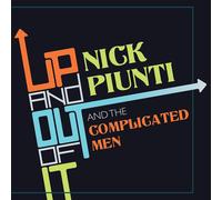 Nick Piunti & The Complicated Men – Up And Out Of It – Vinyle LP