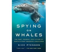 Nick Pyenson Spying on Whales (Poche)