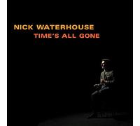 Nick waterhouse - Time's All Gone [Import]