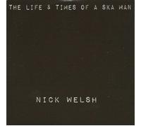 Nick Welsh - The Life & Times Of A Ska Man, Inc FREE CD!!