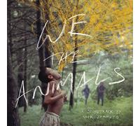 We The Animals: an Original Motion Picture Soundtrack