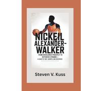 NICKEIL ALEXANDER-WALKER: From Overlooked Prospect to Defensive Dynamo-A Legacy of Grit, Growth, and Greatness