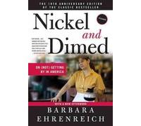 Nickel and Dimed: On (Not) Getting By in America 1st (first) edition