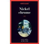 Nickel Chrome - Hervé Claude - Actes sud - broché - Roman