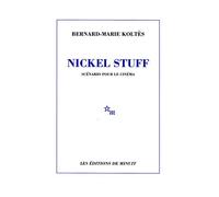 Nickel Stuff scénario pour le cinéma - Bernard-Marie Koltès - Minuit - broché - Essai