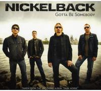 Nickelback - Gotta Be Somebody [Import]