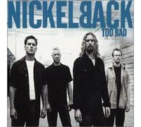Nickelback - Too Bad 2