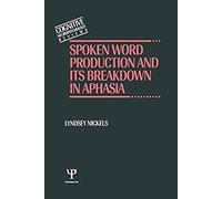 Nickels, L: Spoken Word Production And Its Breakdown In Apha