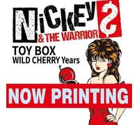Nickey & the Warriors - Toy Box (Wild Cherry Years 2018-2025)