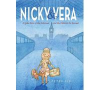 Nicky et Vera : Un héros silencieux de l'Holocauste et les enfants qu'il a sauvés