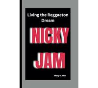 NICKY JAM: Living the Reggaeton Dream