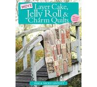 Nicky Lintott Pam Lintott More Layer Cake, Jelly Roll and Charm Quilts (Poche)