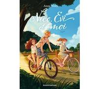 Nico, Evi et moi Anna Woltz (Auteur), Emmanuèle Sandron (Traduction), Raquel Travé (Illustration)
