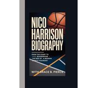 NICO HARRISON BIOGRAPHY: From the Court to the Boardroom - The Rise of a Modern Sports Visionary