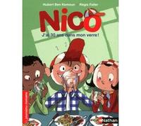 Nico: J'ai 30 ans dans mon verre Hubert Ben Kemoun (Auteur), Régis Faller (Illustration)