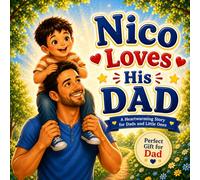 Nico Loves His Dad: A Personalized Father's Day and Keepsake Book for Nico