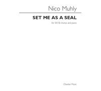 Nico Muhly: Set Me As A Seal. Partitions pour SATB, Piano