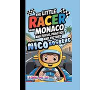 NICO ROSBERG: The Little Racer from Monaco And His Focus, Practice, and Victory
