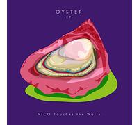 NICO TOUCHES THE WALLS - Oyster -Ep-