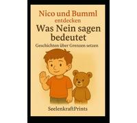 Nico und Bumml entdecken - Was Nein sagen bedeutet: Geschichten über Grenzen setzen