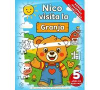 Nico Visita la Granja: Libro de colorear y aprender sobre animales de granja para niños de 5 años en adelante - Actividades educativas y divertidas