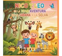 Nico y Leo en la Gran Aventura de la Sabana y la Selva