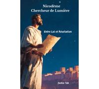NICODEME Chercheur de Lumière: Entre Loi et Révélation