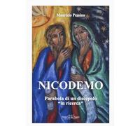 Nicodemo. Parabola di un discepolo «in ricerca»