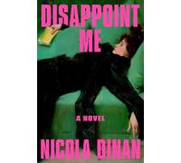 Nicola Dinan Disappoint Me (Relié)
