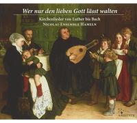 Nicolai-Ensemble Hamlein - Wer Nur Den Lieben Gott Lässt Walten [Import]